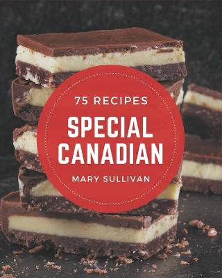 Book cover for 75 Special Canadian Recipes