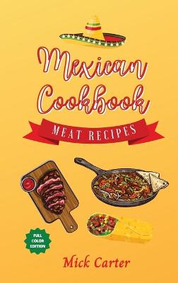 Book cover for The Mexican Cookbook - Meat Recipes