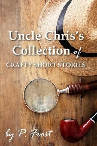 Cover of Uncle Chris's Collection of Crafty Short Stories