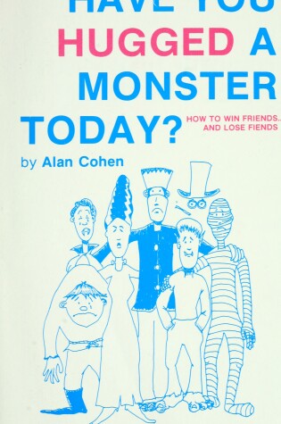 Cover of Have You Hugged a Monster Today?