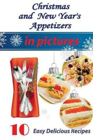 Cover of Christmas and New Year's Appetizers in Pictures