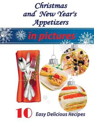 Book cover for Christmas and New Year's Appetizers in Pictures