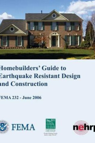 Cover of Homebuilders' Guide to Earthquake-Resistant Design and Construction (FEMA 232 / June 2006)