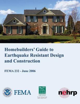 Book cover for Homebuilders' Guide to Earthquake-Resistant Design and Construction (FEMA 232 / June 2006)