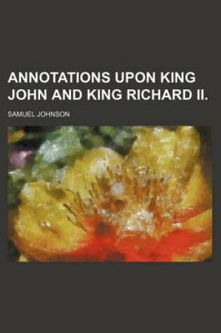 Cover of Annotations Upon King John and King Richard II.