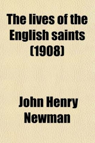 Cover of The Lives of the English Saints (Volume 1)