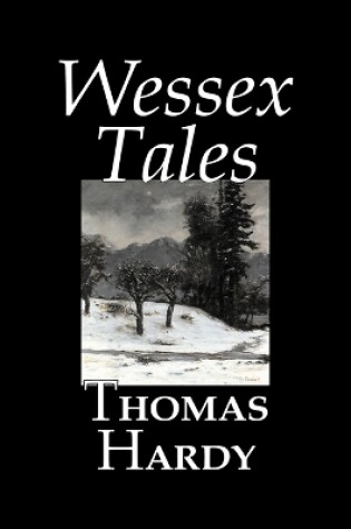 Cover of Wessex Tales by Thomas Hardy, Fiction, Classics, Short Stories, Literary