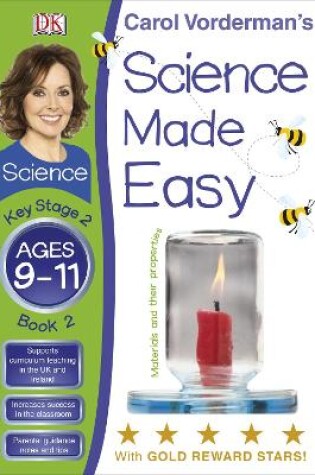 Cover of Science Made Easy Materials & Their Properties Ages 9-11 Key Stage 2 Book 2