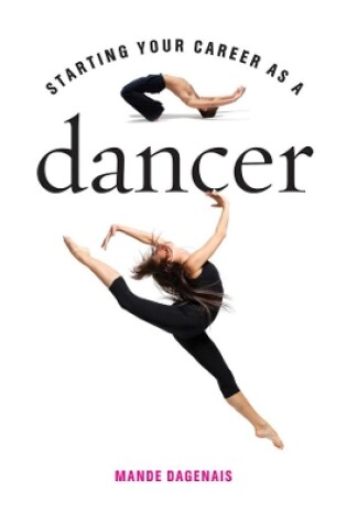 Cover of Starting Your Career as a Dancer