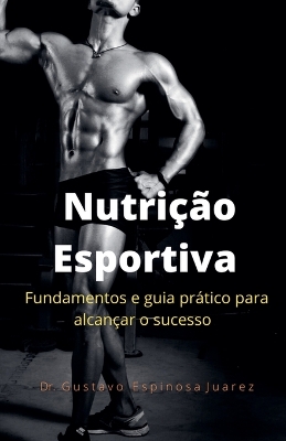 Book cover for Nutricao Esportiva fundamentos e guia pratico para alcancar o sucesso