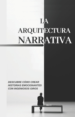 Book cover for La arquitectura narrativa