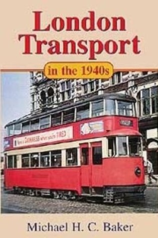 Cover of London Transport In The 1940s