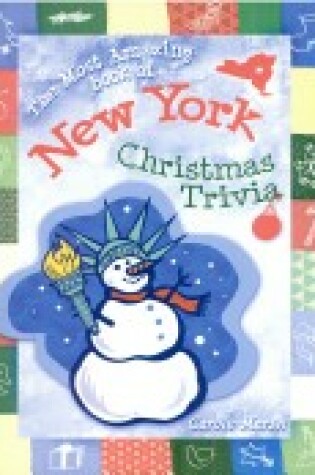 Cover of The Most Amazing Book of New York Christmas Trivia