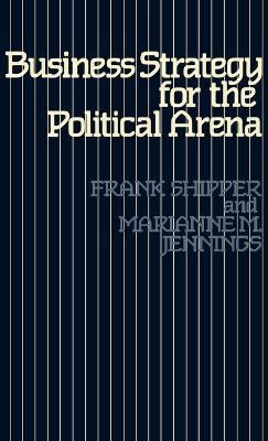 Book cover for Business Strategy for the Political Arena