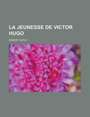 Book cover for La Jeunesse de Victor Hugo