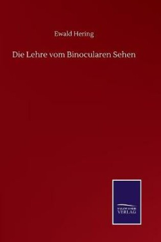 Cover of Die Lehre vom Binocularen Sehen