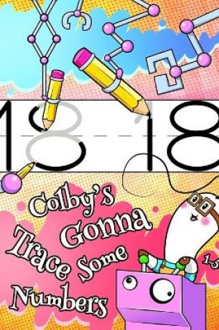 Cover of Colby's Gonna Trace Some Numbers 1-50