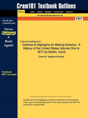 Book cover for Studyguide for Making America - A History of the United States Volume One to 1877 by Berkin, ISBN 9780618994854