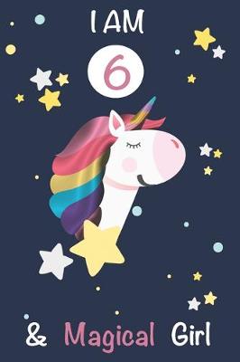 Book cover for I am 6 and Magical Girl Unicorn Journal