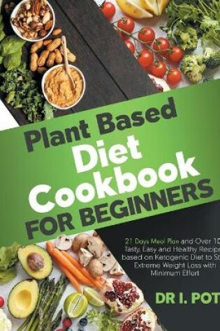 Cover of Plant Based Diet Cookbook for Beginners