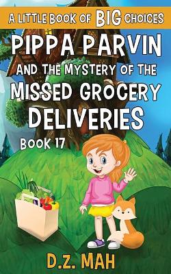Cover of Pippa Parvin and the Mystery of the Missed Grocery Deliveries