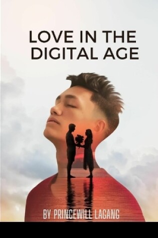 Cover of Love in the Digital Age