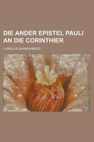 Cover of Die Ander Epistel Pauli an Die Corinthier