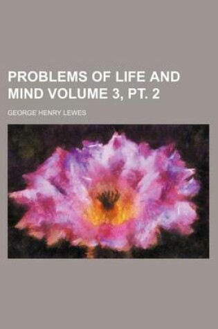 Cover of Problems of Life and Mind Volume 3, PT. 2