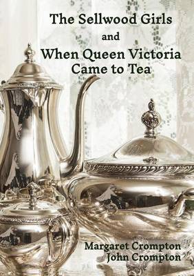 Book cover for The Sellwood Girls and When Queen Victoria Came to Tea