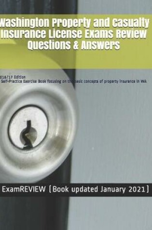 Cover of Washington Property and Casualty Insurance License Exams Review Questions & Answers 2016/17 Edition