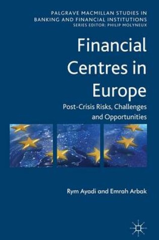 Cover of Financial Centres in Europe: Post-Crisis Risks, Challenges and Opportunities