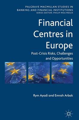 Book cover for Financial Centres in Europe: Post-Crisis Risks, Challenges and Opportunities