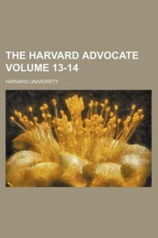 Cover of The Harvard Advocate Volume 13-14
