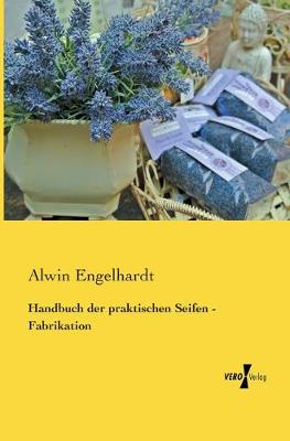 Book cover for Handbuch der praktischen Seifen - Fabrikation