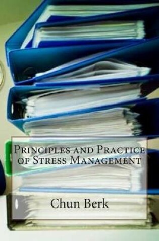 Cover of Principles and Practice of Stress Management