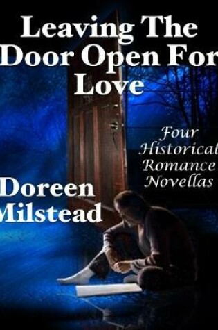 Cover of Leaving the Door Open for Love: Four Historical Romance Novellas