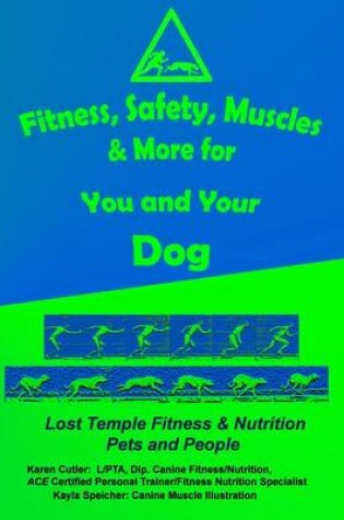 Cover of Fitness, Safety, Muscles & More for You and Your Dog