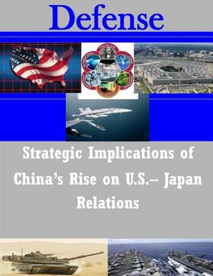 Cover of Strategic Implications of China's Rise on U.S.- Japan Relations