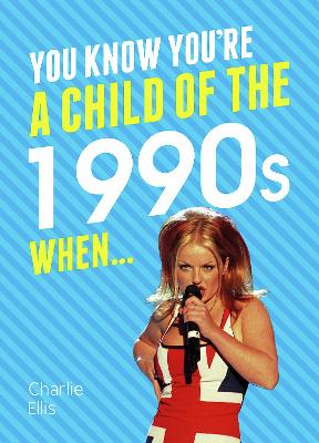 Cover of You Know You're a Child of the 1990s When...