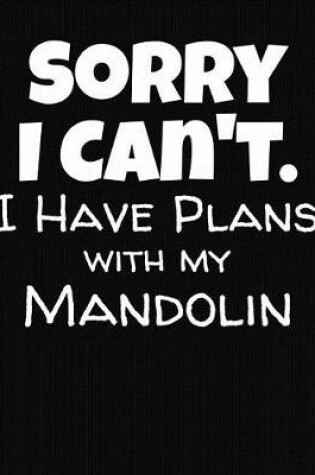 Cover of Sorry I Can't I Have Plans With My Mandolin