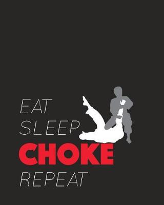 Book cover for Eat Sleep Choke Repeat