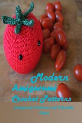 Cover of Modern Amigurumi Crochet Patterns