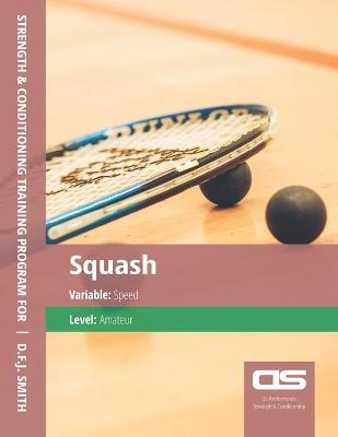 Book cover for DS Performance - Strength & Conditioning Training Program for Squash, Speed, Amateur