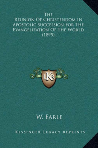 Cover of The Reunion of Christendom in Apostolic Succession for the Evangelization of the World (1895)