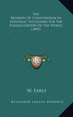 Cover of The Reunion of Christendom in Apostolic Succession for the Evangelization of the World (1895)