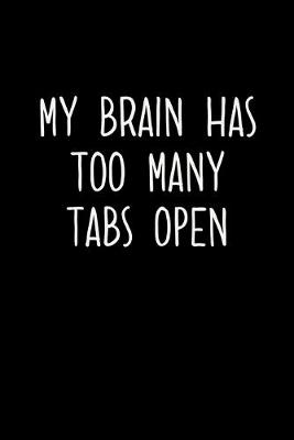 Book cover for My Brain Has Too Many Tabs Open