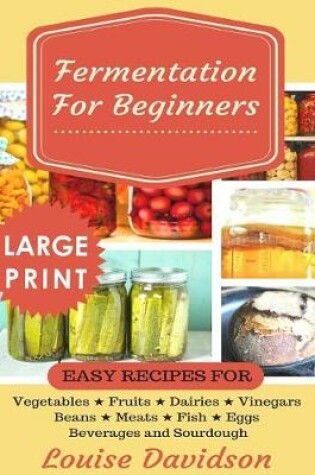 Cover of Fermentation for Beginners ***Large Print Edition***