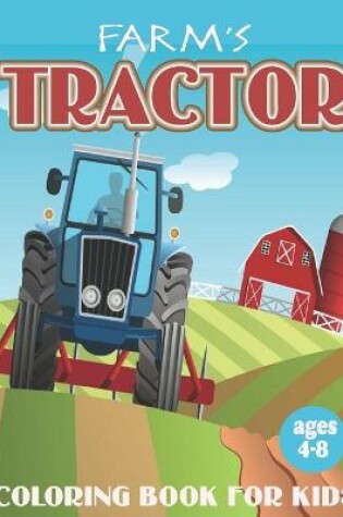 Cover of FARM'S TRACTOR COLORING BOOK FOR KIDS Ages 4-8