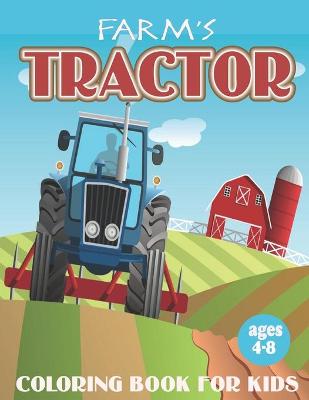 Book cover for FARM'S TRACTOR COLORING BOOK FOR KIDS Ages 4-8