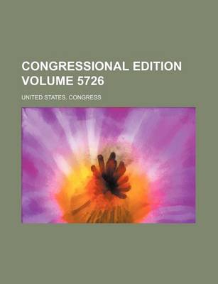 Book cover for Congressional Edition Volume 5726